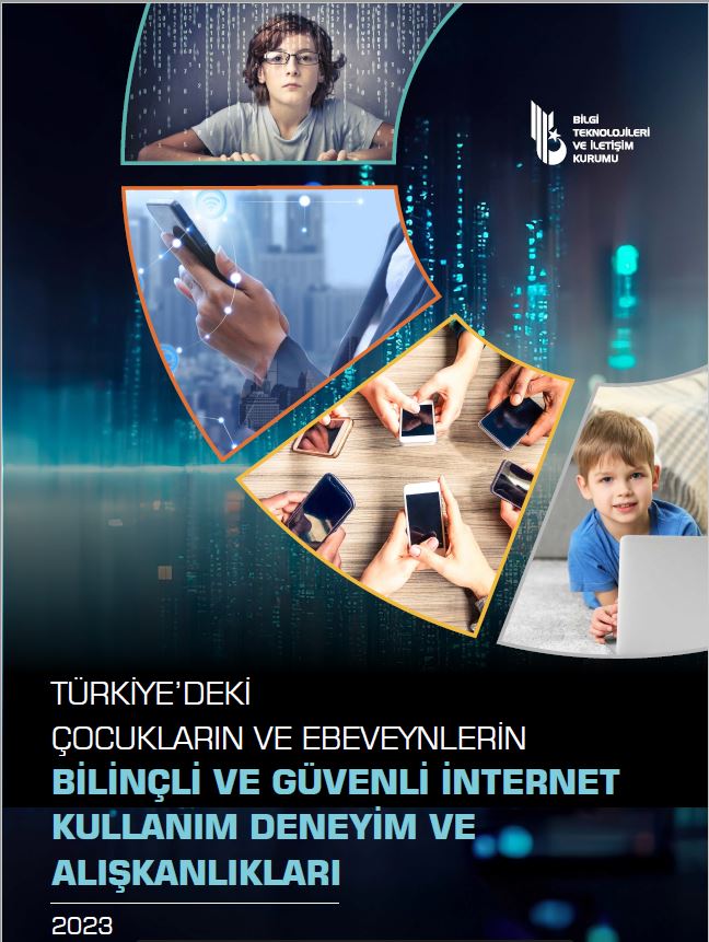 2023 Türkiye Yüzyılı-Türkiye’deki Çocukların ve Ebeveynlerin Bilinçli ve Güvenli İnternet Kullanım Deneyim ve Alışkanlıkları Raporu Yayınlandı